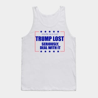 You're In A Cult Trump Lost Deal With It Tank Top